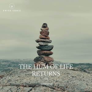 The Hum Of Life Returns
