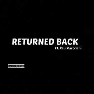 Returned Back (feat. Raul Garcciani)