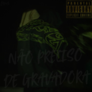 NÃO PRECISO DE GRAVADORA
