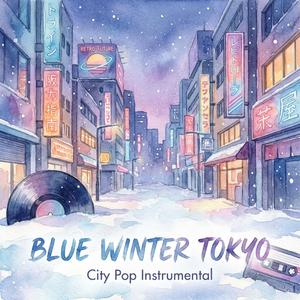 Blue Winter Tokyo City Pop