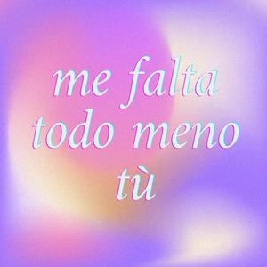 me falta todo meno tù