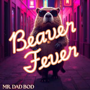 BEAVER FEVER