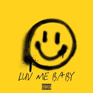 LUV ME BABY