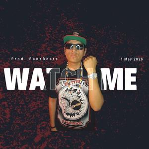 Watch Me
