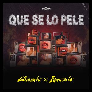 QUE SE LO PELE (feat. EL KOMICO HR)