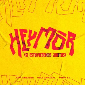 Hey Mxr (Si Estuviésemos Juntxs) (Remix)