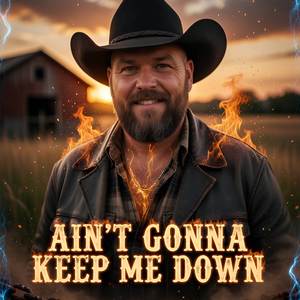 Ain't Gonna Keep Me Down