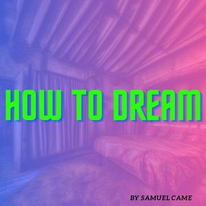 How to dream