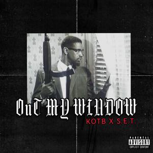 Out My Window (feat. S.E.T.)