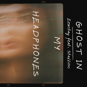 Ghosted in My Headphones