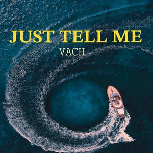 Just Tell Me