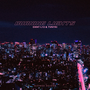 BURNING LIGHTS (SLOWED)