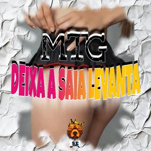 MTG - Deixa a Saia Levanta