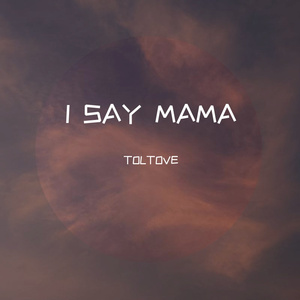 I SAY MAMA