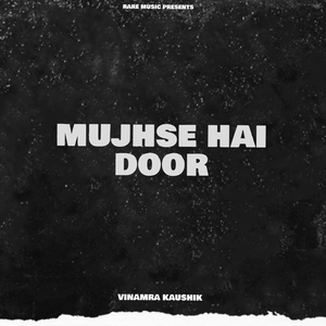 Mujhse Hai Door
