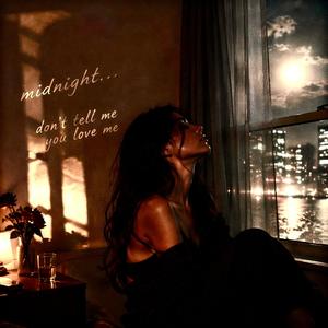 Midnight (Don’t Tell Me You Love Me)