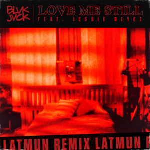 Love Me Still [Latmun Remix]