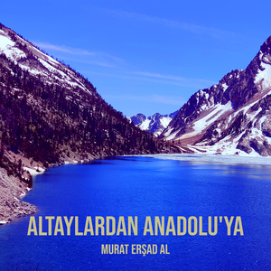 Altaylardan Anadolu'ya