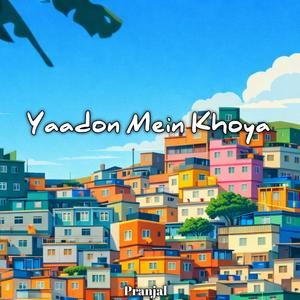 Yaadon Mein Khoya