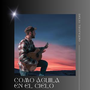 Como águila en el cielo