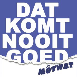 Dat Komt Nooit Goed