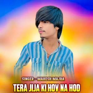 Tera Jija Ki Hov Na Hod