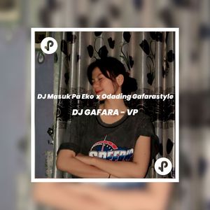 DJ Masuk Pak Eko x Odading Gafarastyle