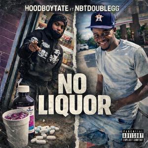 No Liquor (feat. HoodBoyTate)