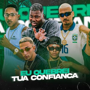 Eu Quebrei Tua Confiança (feat. MC Saci)