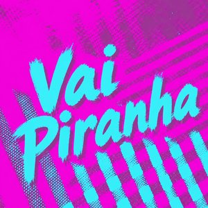 Vai Piranha