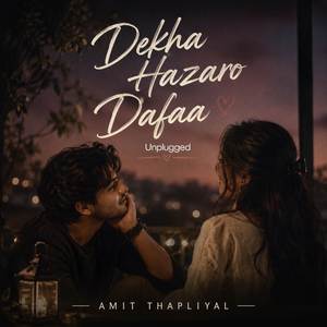 Dekha Hazaro Dafaa (Unplugged)