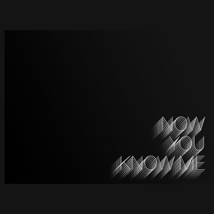 Now You Know Me