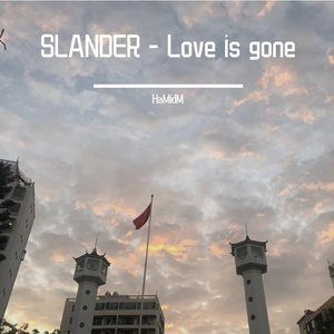 SLANDER - Love is gone