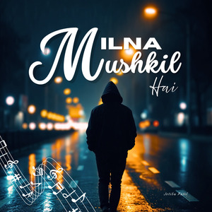 Milna Mushkil Hai