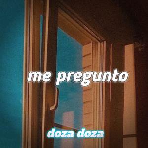 Me Pregunto