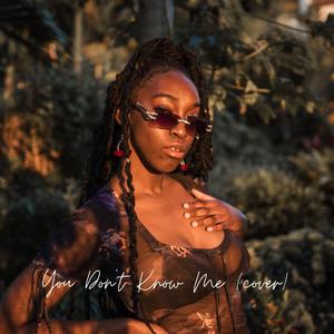You Don't Know Me (Fefe’s Version)