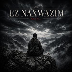 EZ NAXWAZIM - Bêyî Te (Kurdish Ambient Folk Helbest)
