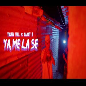 Ya Me La Se (feat. Young Wil Rd X Daddy R)