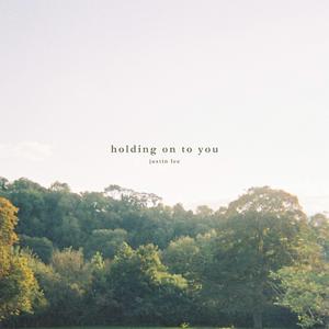 Holding On To You