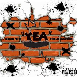 Yea (feat. Trilla Escobar)