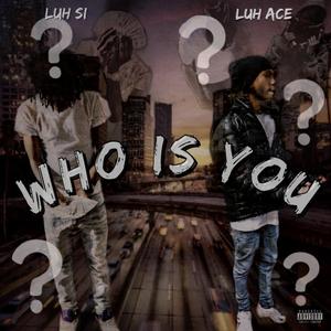 Who is You ? (feat. luh ace)