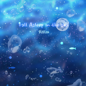 Fall Asleep in the Sea
