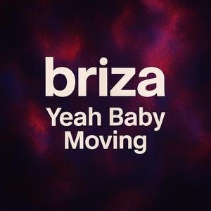 Yeah Baby Moving