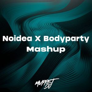 Noidea X Bodyparty (Remix)