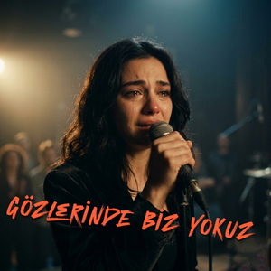 Gözlerinde Biz Yokuz