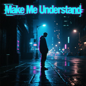 Make Me Understand