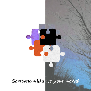 Someone will save your world