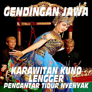 Karawitan Kuno Lengger Gendingan Jawa Pengantar Tidur Nyenyak