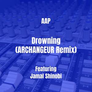 Drowning (ARCHANGEUR Remix)