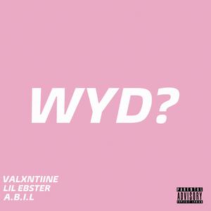 Wyd? (feat. LIL EBSTER & A.B.I.L)